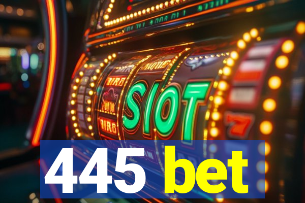 445 bet